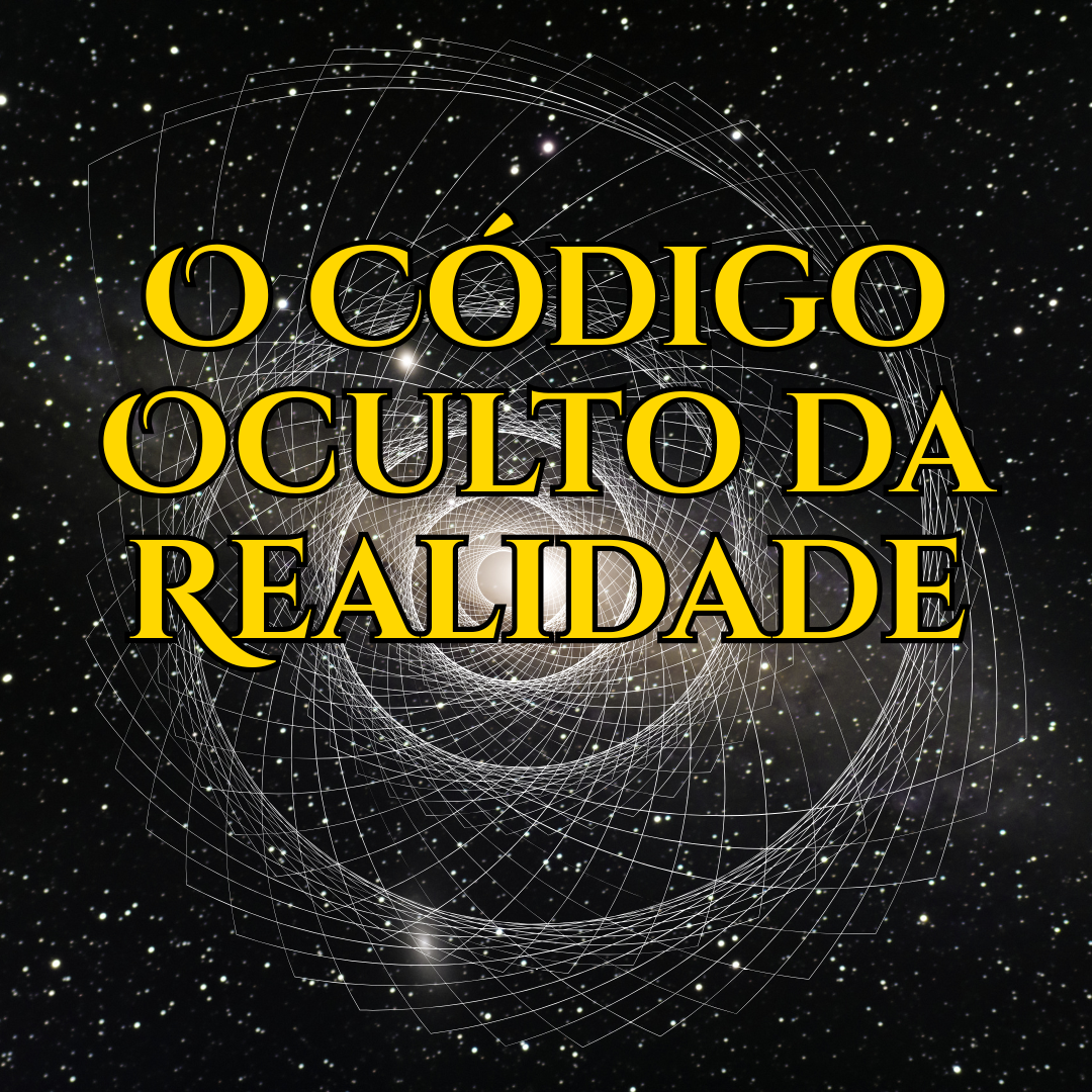 O Código Oculto da Realidade