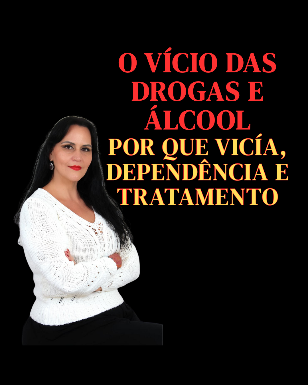 O Vício das Drogas e Álcool